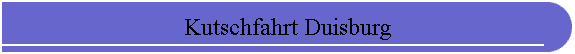 Kutschfahrt Duisburg
