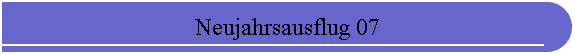 Neujahrsausflug 07