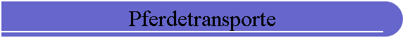 Pferdetransporte